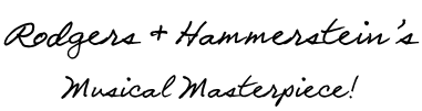 Rodgers & Hammerstein’s  Musical Masterpiece!